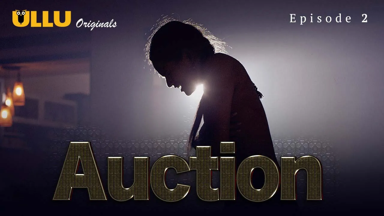 Auction Episode 2 Ullu Hindi Hot Web Series