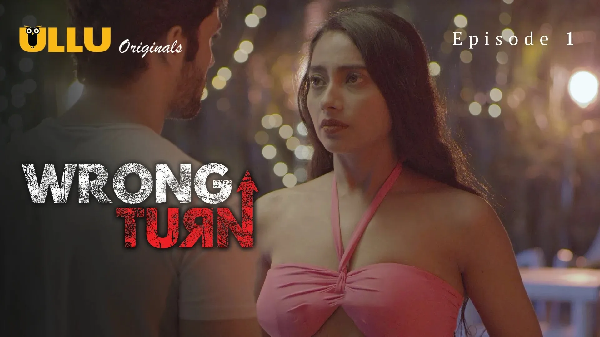 Wrong Turn Part 1 Episode 1 Ullu Hindi Hot Web Series