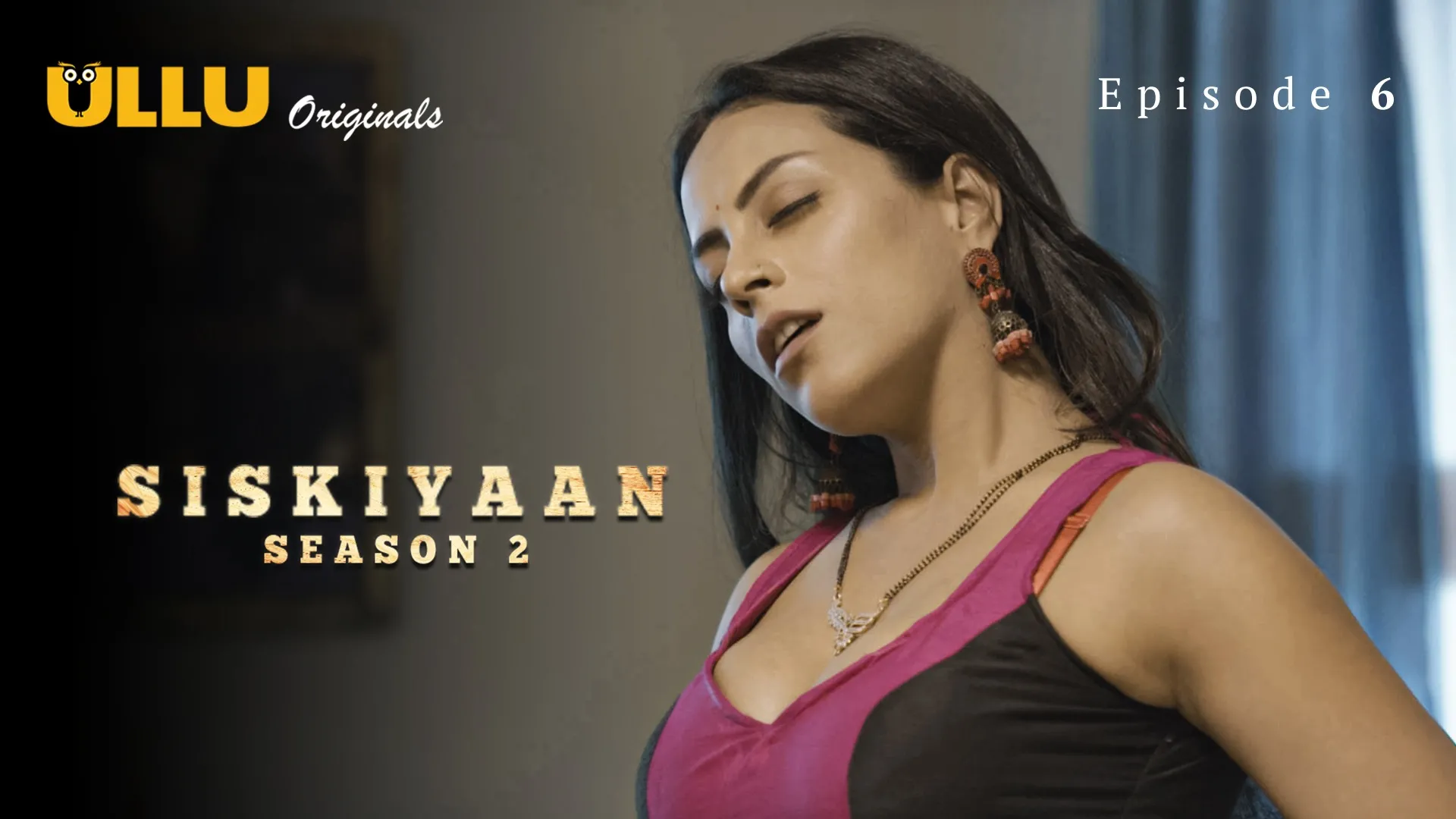 Siskiyaan S02 Episode 6 Ullu Hindi Hot Web Series