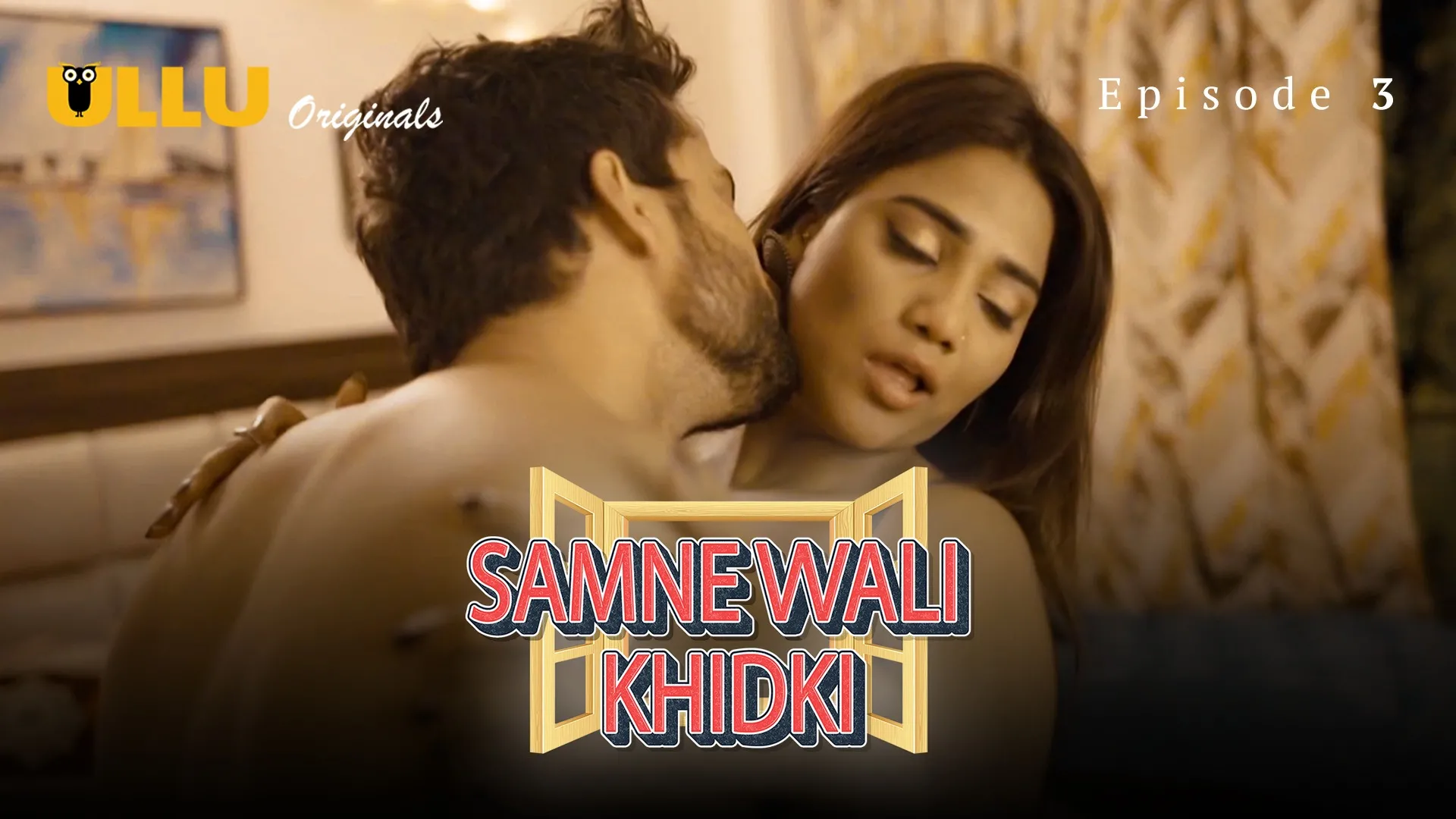 Samne Wali Khidki Episode 3 Ullu Hindi Hot Web Series
