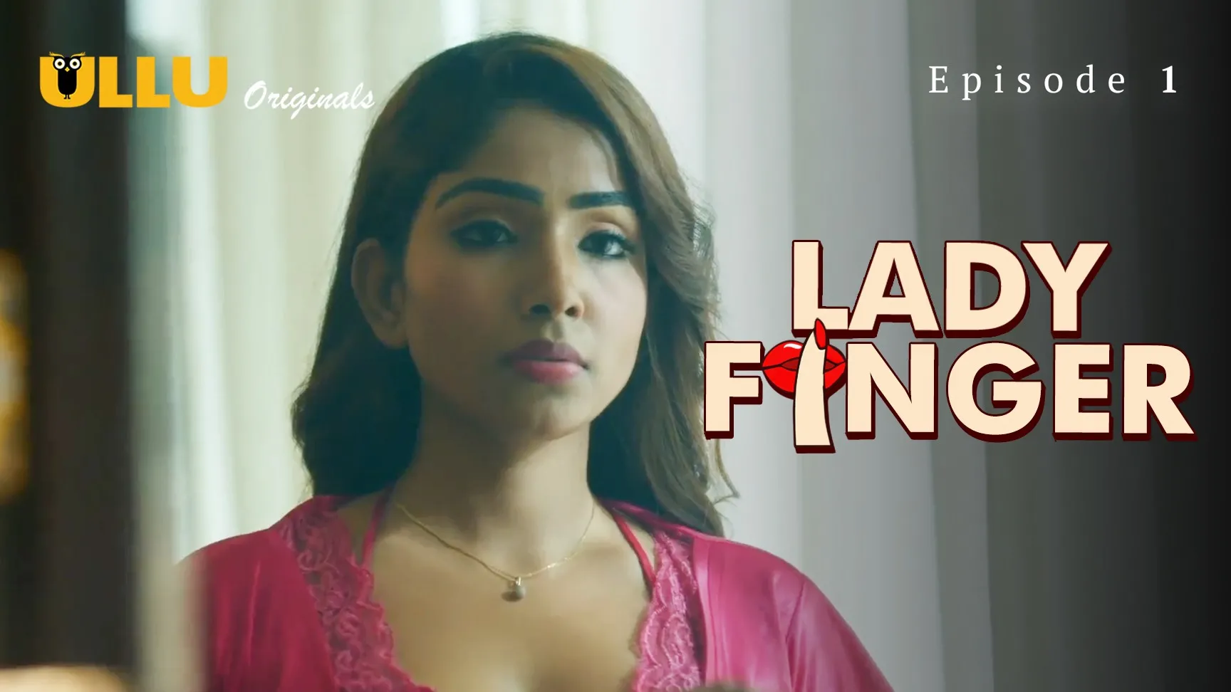 Lady Finger Episode 1 Ullu Hindi Hot Web Series