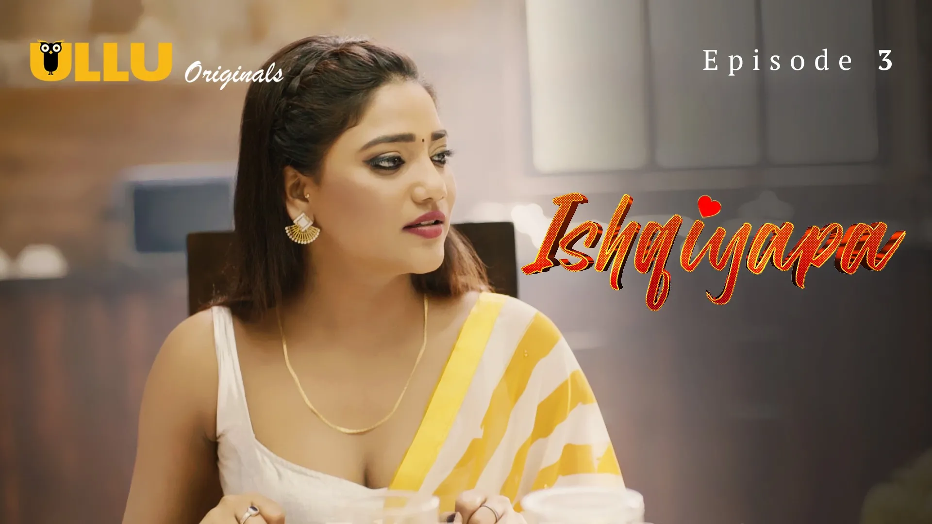 Ishqiyapa Episode 3 Ullu Hindi Hot Web Series