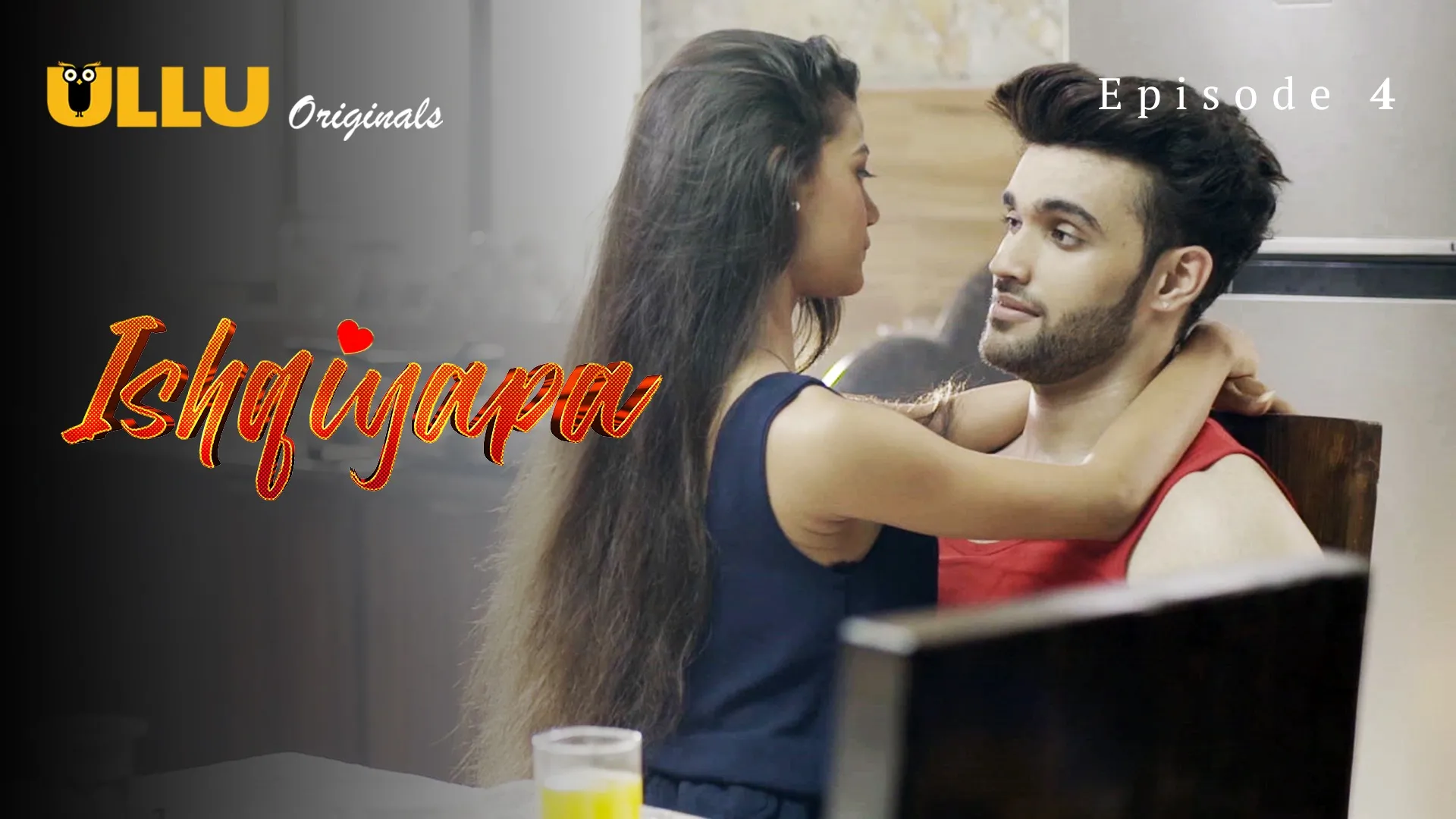 Ishqiyapa Episode 4 Ullu Hindi Hot Web Series