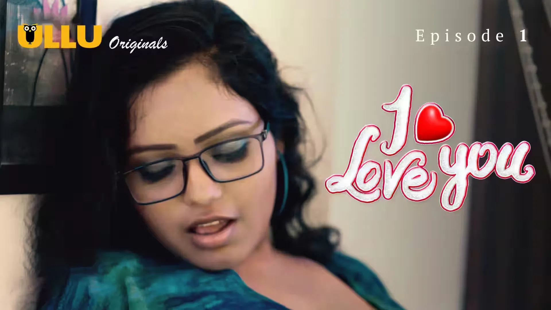 I Love You Episode 1 Ullu Hindi Hot Web Series