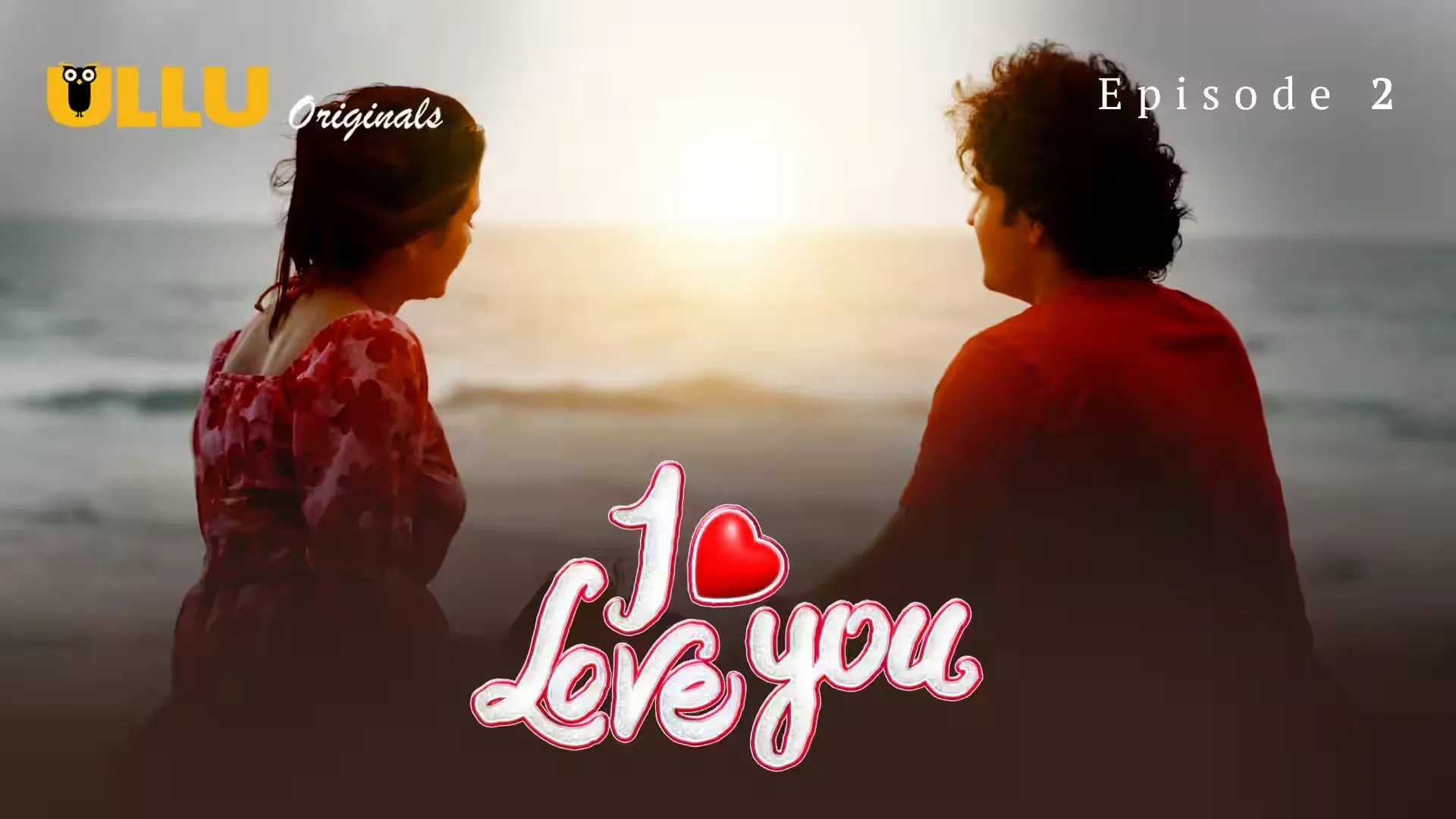 I Love You Episode 2 Ullu Hindi Hot Web Series