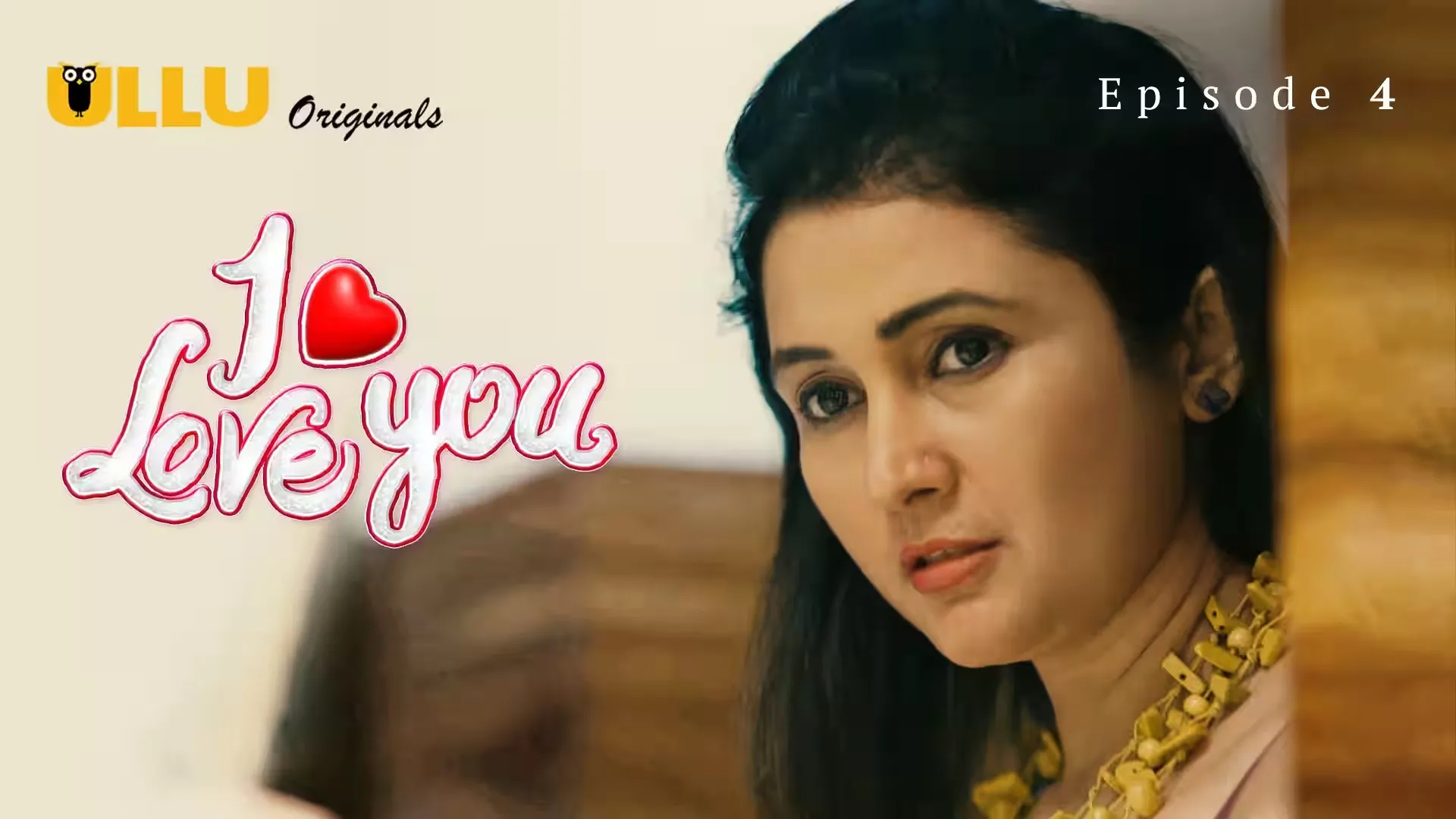 I Love You Episode 4 Ullu Hindi Hot Web Series
