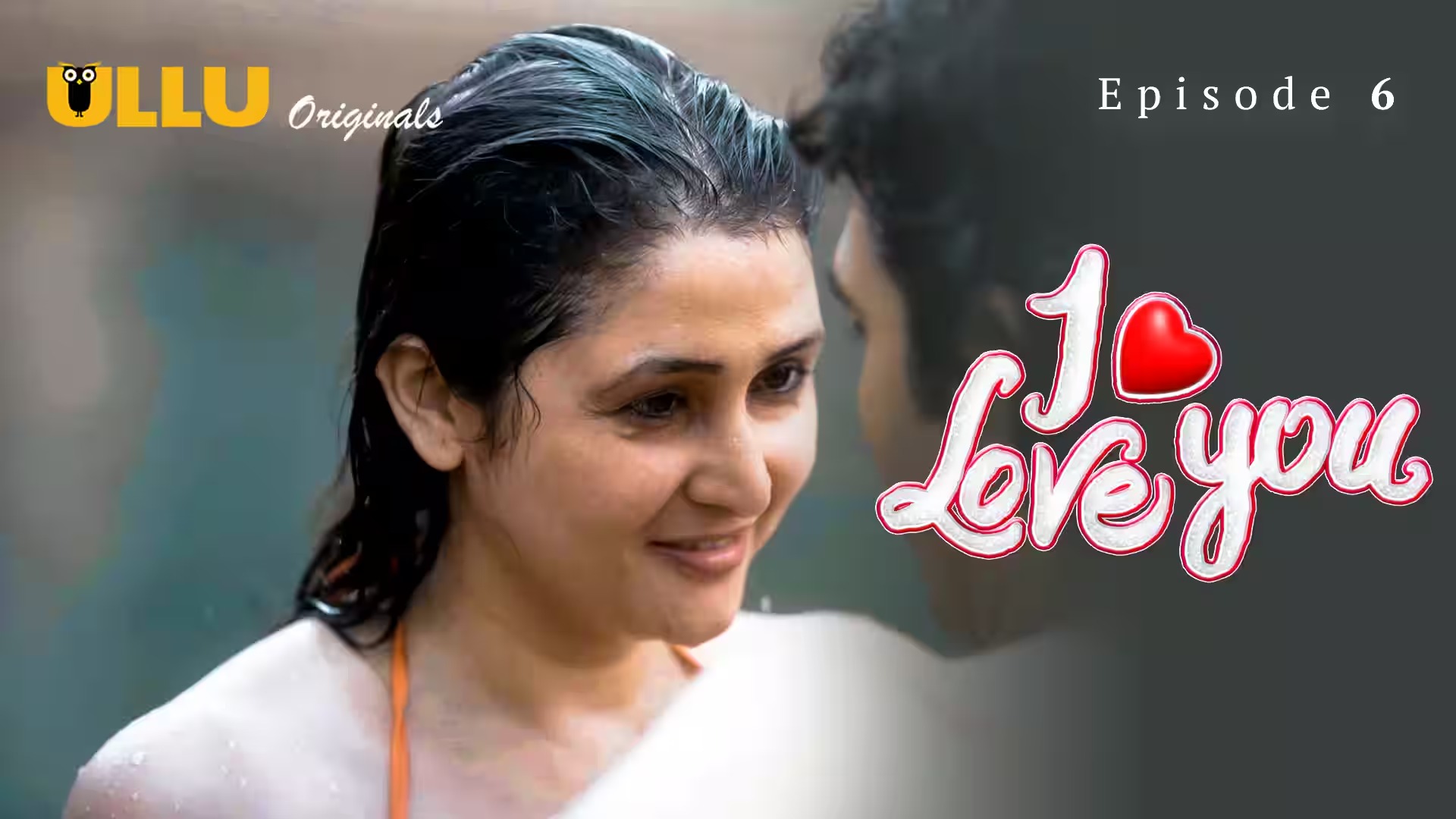 I Love You Episode 6 Ullu Hindi Hot Web Series
