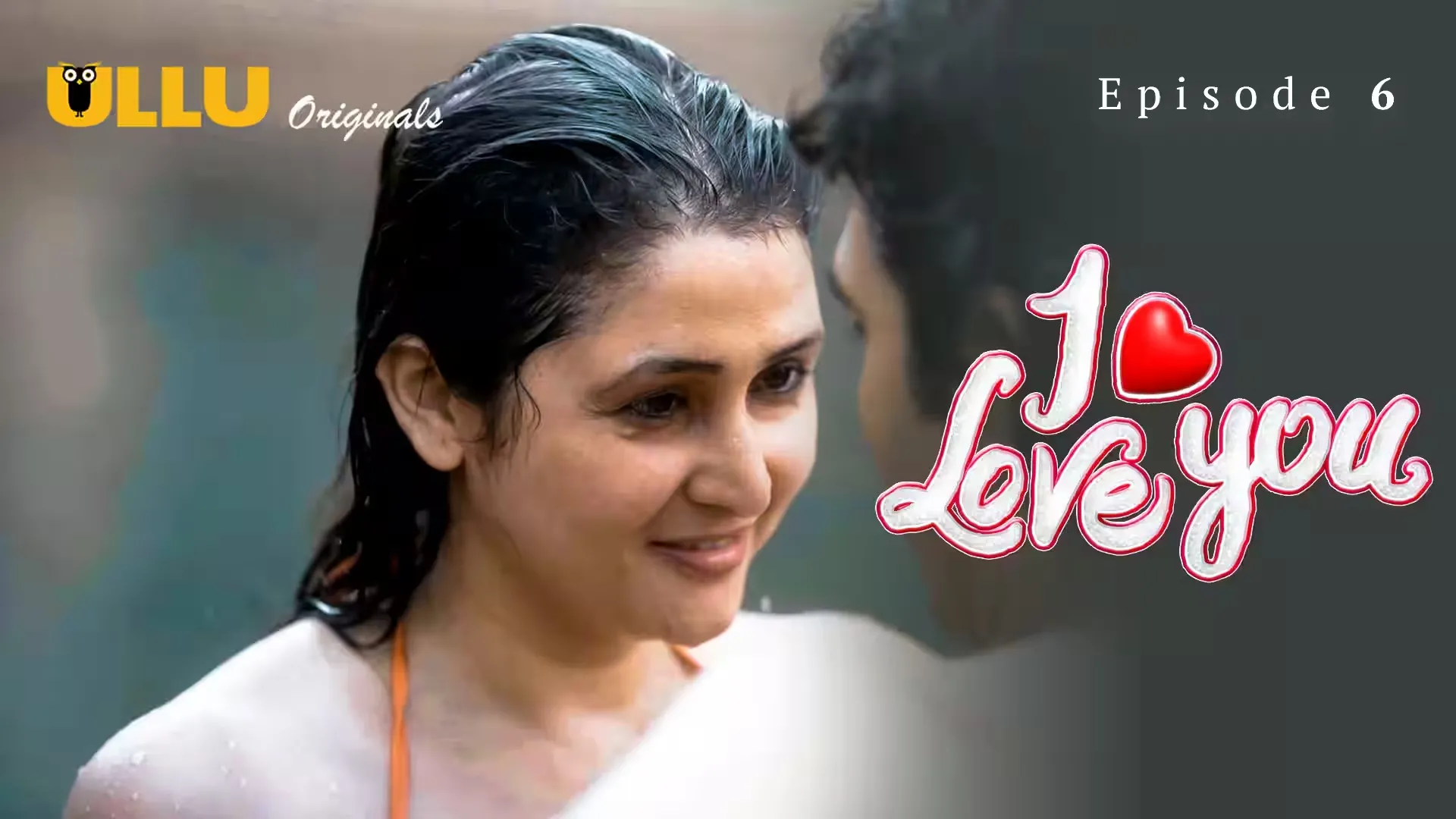 I Love You Episode 6 Ullu Hindi Hot Web Series