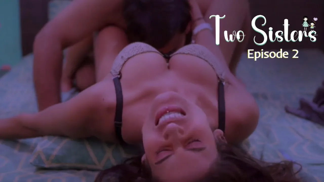 Two Sisters Episode 2 Makhan Hindi Hot Web Series