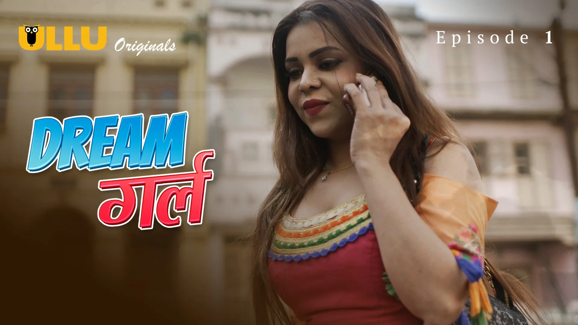 Dream Girl Episode 1 Ullu Hindi Hot Web Series