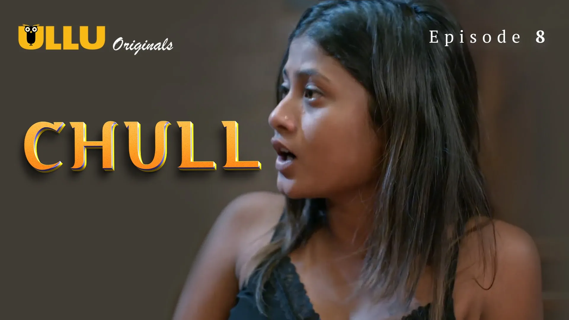 Chull Episode 8 Ullu Hindi Hot Web Series