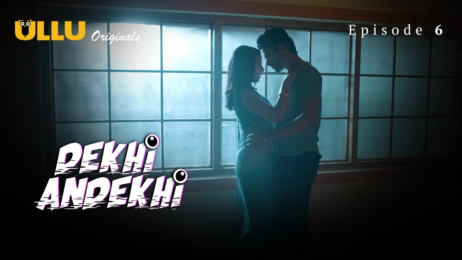 Dekhi Andekhi Episode 6 Ullu Hindi Hot Web Series