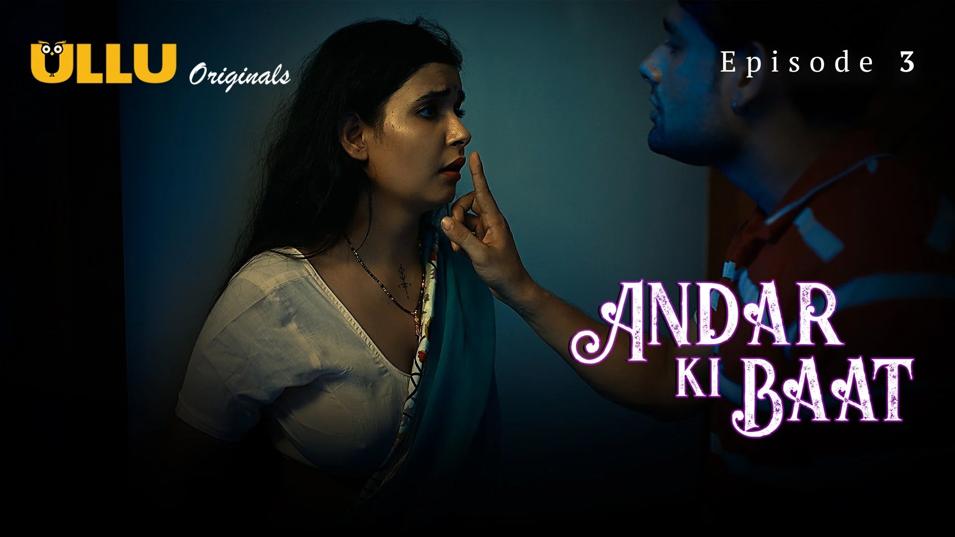 Andar Ki Baat Episode 3 Ullu Hindi Hot Web Series