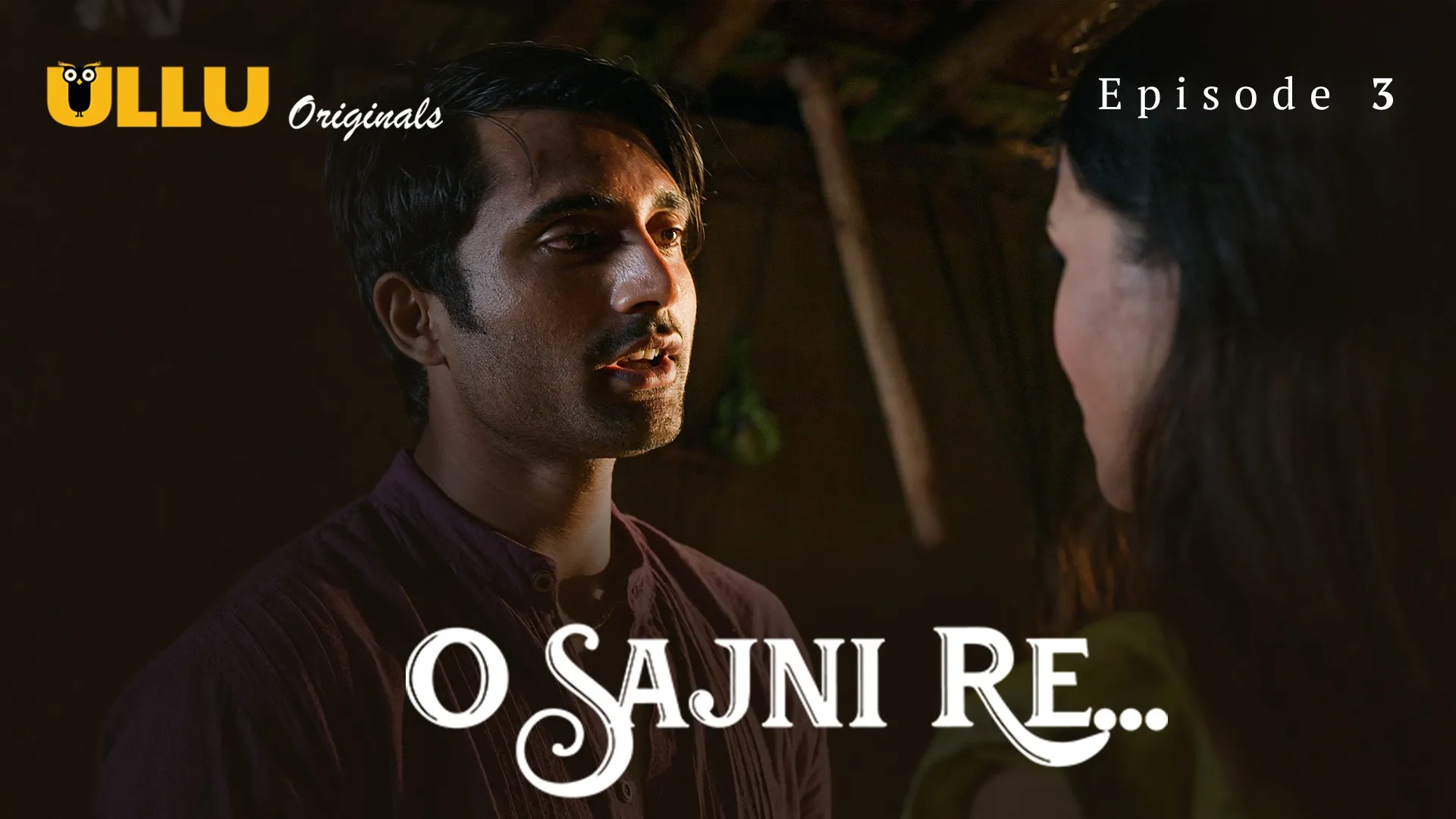 O Sajni Re Episode 3 Ullu Hindi Hot Web Series