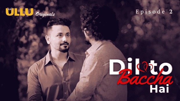 Dil To Baccha Hai Episode 2 Ullu Hindi Hot Web Series