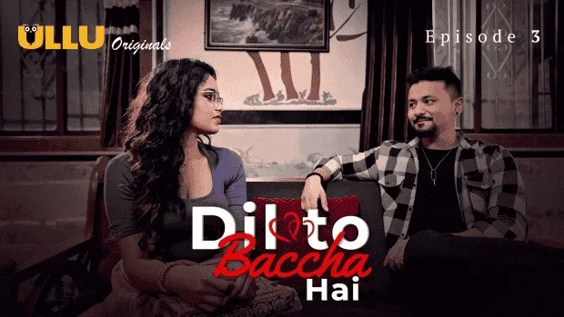 Dil To Baccha Hai Episode 3 Ullu Hindi Hot Web Series