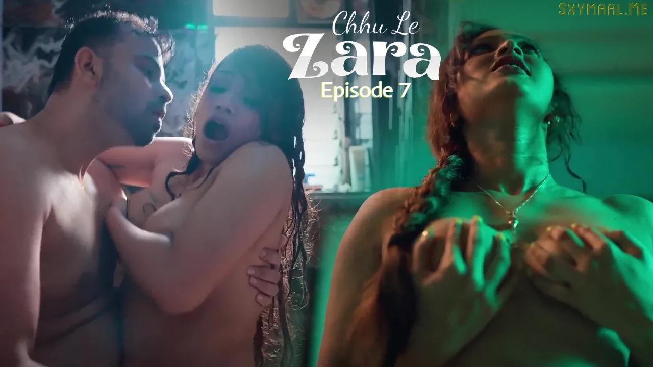 Chhu Le Zara Episode 7 Ullu Hindi Hot Web Series
