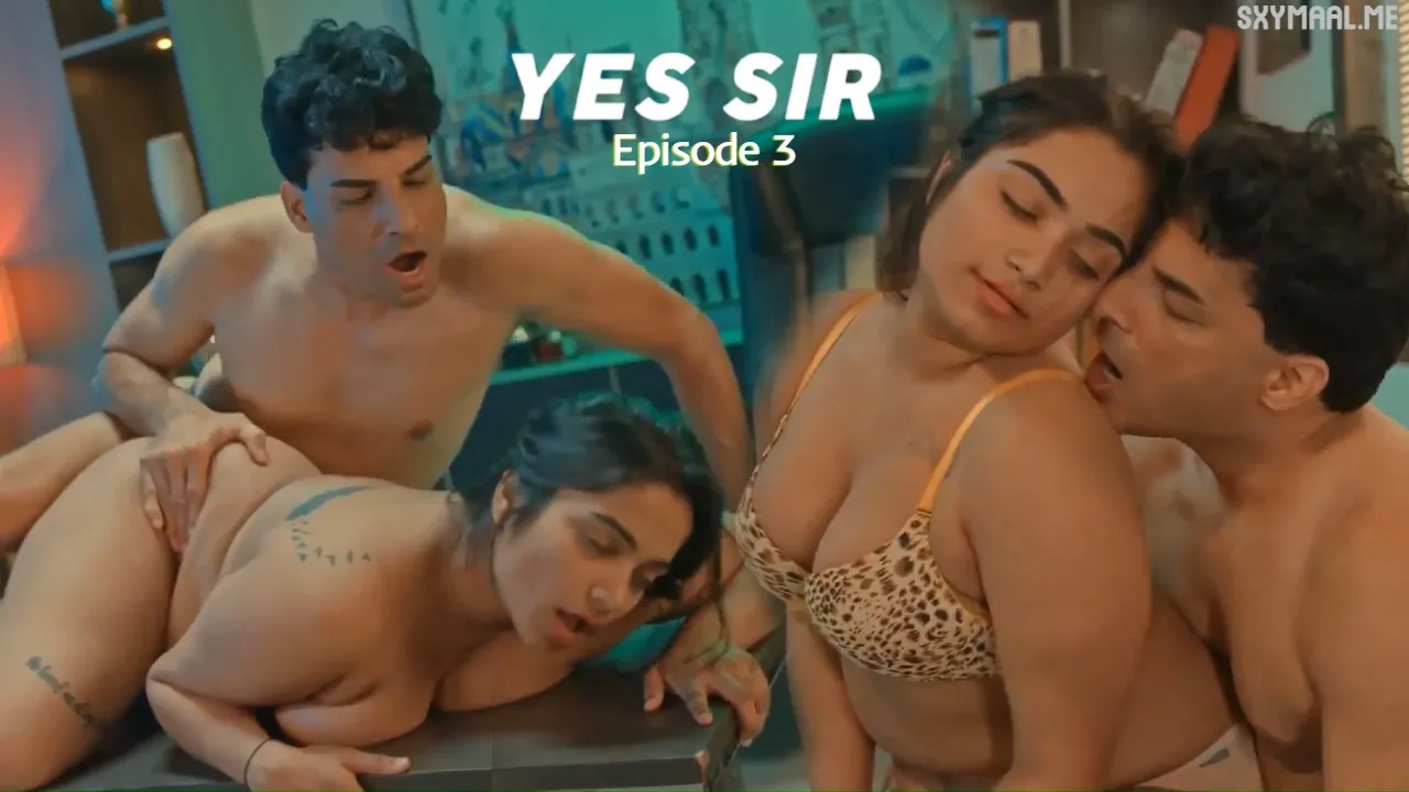 Yes Sir Episode 3 Bulbulplay Hindi Hot Web Series
