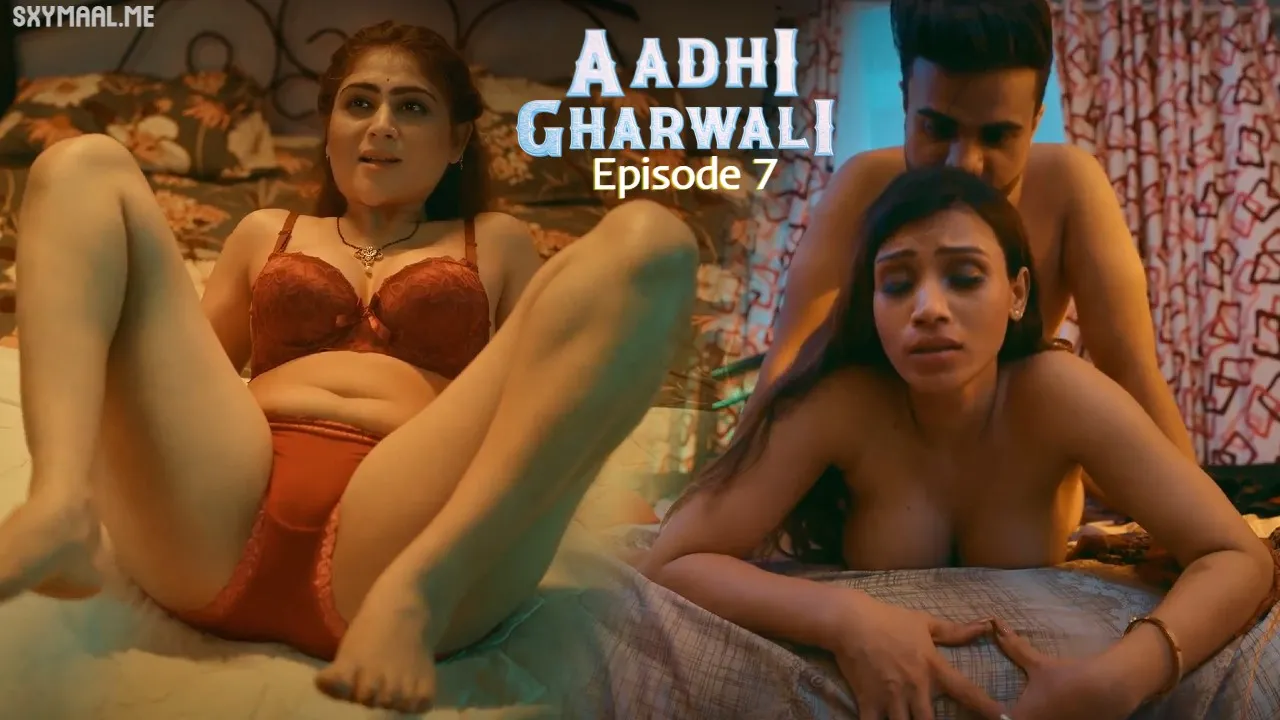 Aadhi Gharwali Episode 7 Ullu Hindi Hot Web Series
