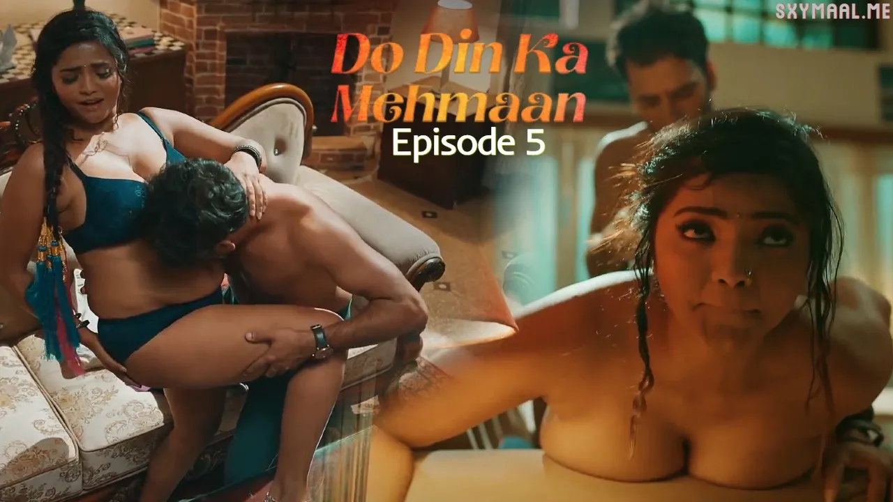 Do Din Ka Mehmaan Episode 5 Ullu Hindi Hot Web Series