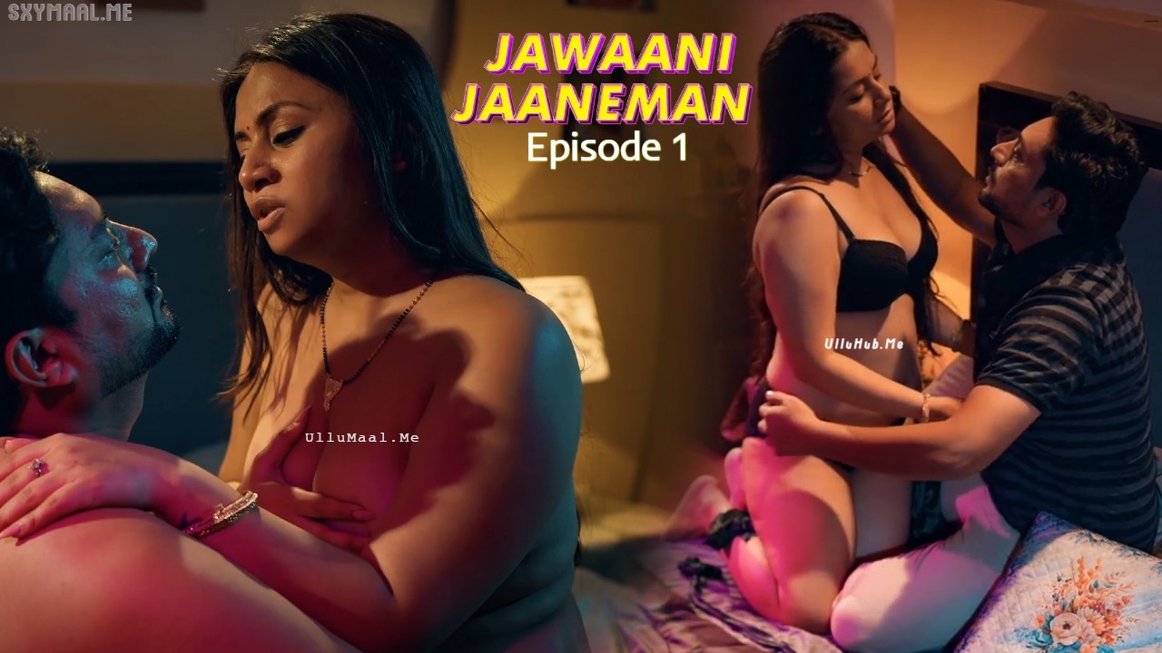 Jawaani Jaaneman Episode 1 FeelApp Hindi Hot Web Series
