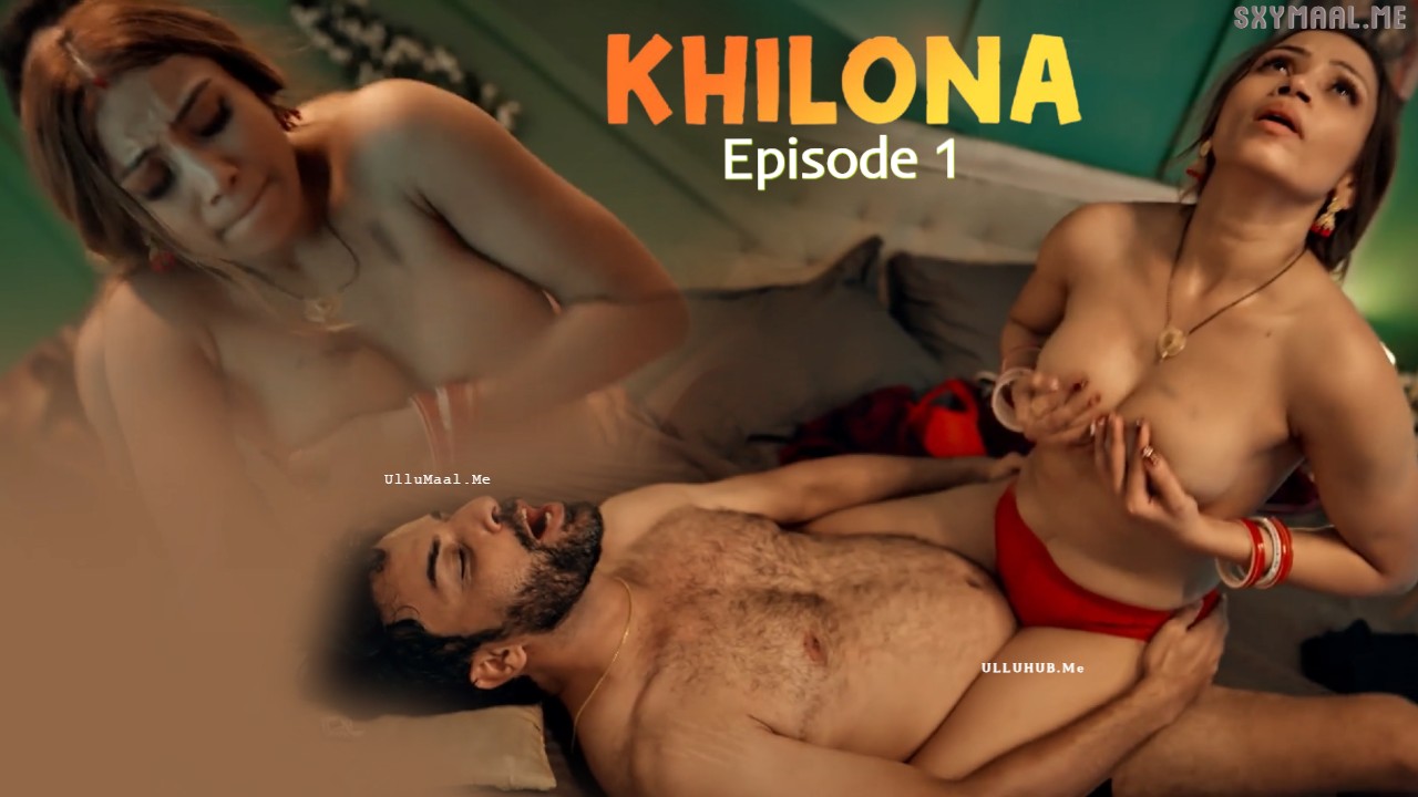 Khilona Episode 1 Feelapp Hindi Hot Web Series